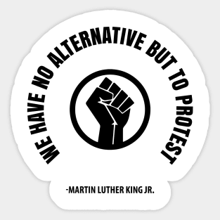 We Have No Alternative But To Protest. Resist Afrocentric Shirts and Hoodies Sticker